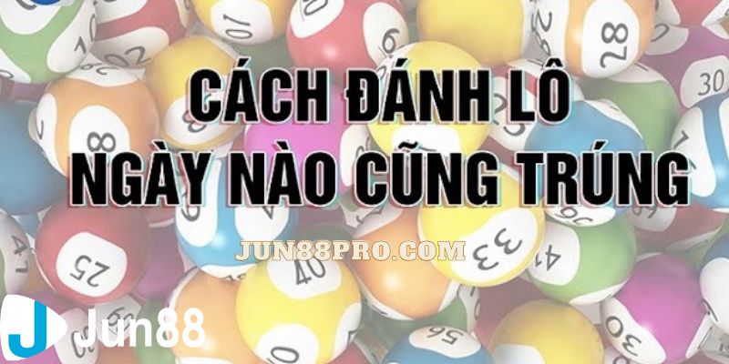 cách đánh lô ngày nào cũng trúng