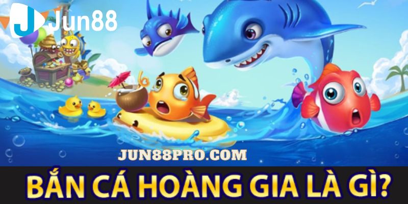 bắn cá hoàng gia