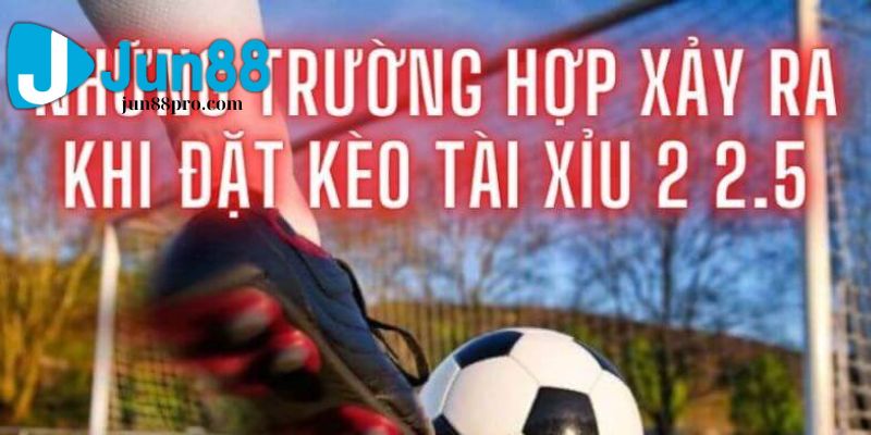 kèo tài xỉu 2.25 là gì