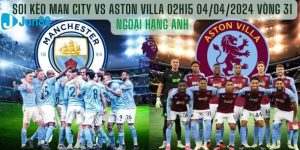 soi kèo man city vs aston villa